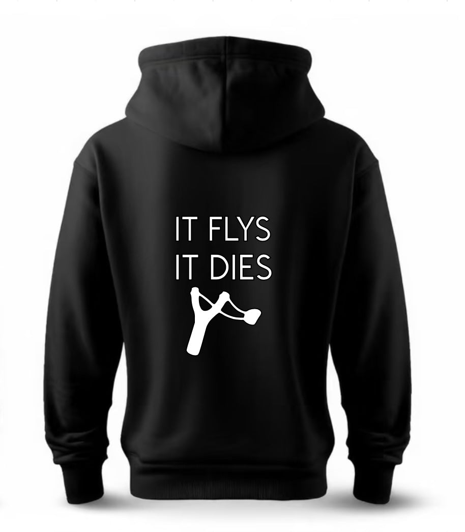IT FLYS IT DIES Hooded Sweatshirt