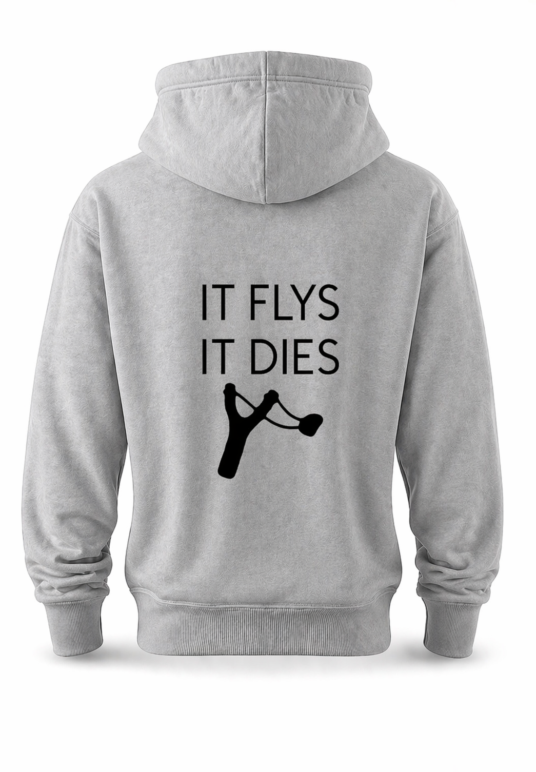 IT FLYS IT DIES Hooded Sweatshirt